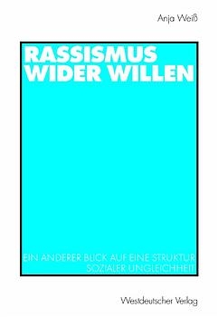 Rassismus wider Willen - Anja Weiß