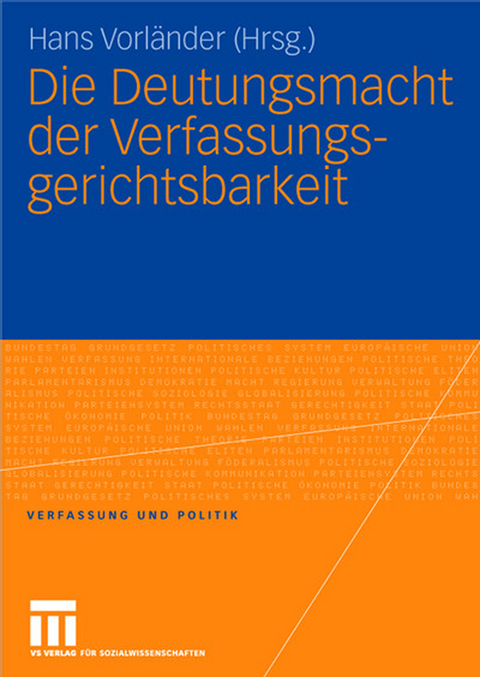 Die Deutungsmacht der Verfassungsgerichtsbarkeit - 