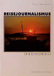 Reisejournalismus - Hans J Kleinsteuber