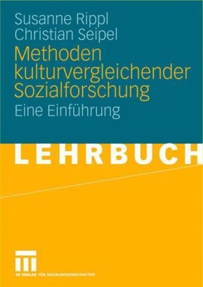 Methoden kulturvergleichender Sozialforschung - Susanne Rippl, Christian Seipel