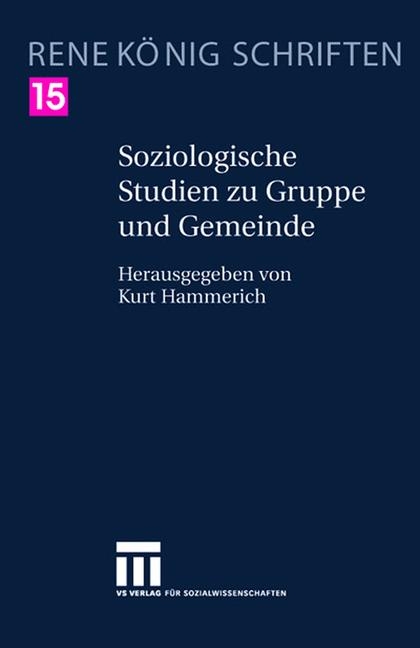 Soziologische Studien zu Gruppe und Gemeinde - René König