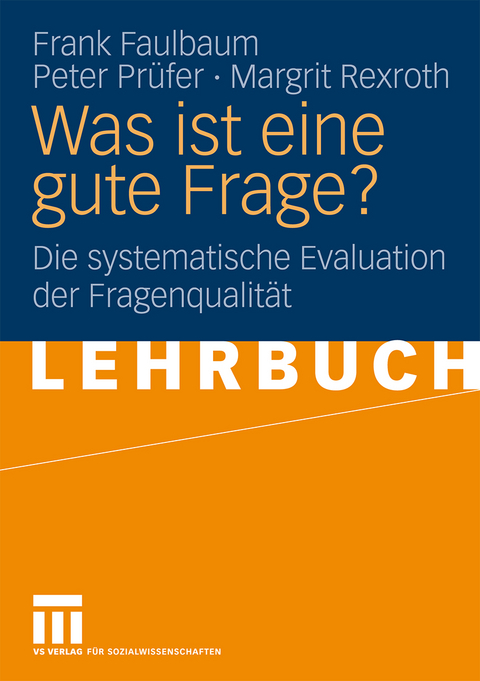 Was ist eine gute Frage? - Frank Faulbaum, Peter Prüfer, Margrit Rexroth