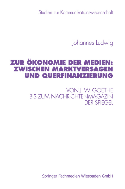 Zur Ökonomie der Medien: Zwischen Marktversagen und Querfinanzierung - Johannes Ludwig