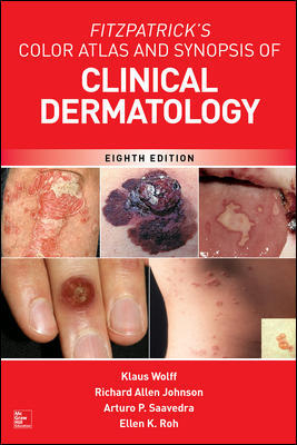 Fitzpatrick's Color Atlas and Synopsis of Clinical Dermatology, Eighth Edition -  Richard C. Johnson,  Ellen K. Roh,  Arturo Saavedra,  Klaus Wolff