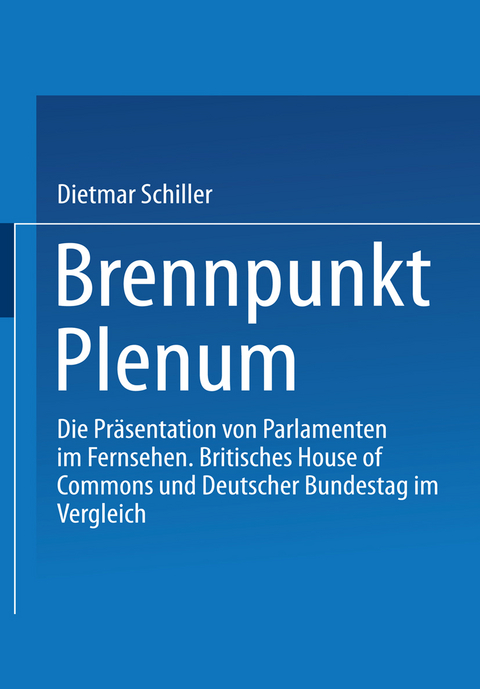 Brennpunkt Plenum - Dietmar Schiller