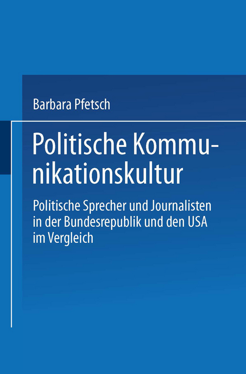 Politische Kommunikationskultur - Barbara Pfetsch