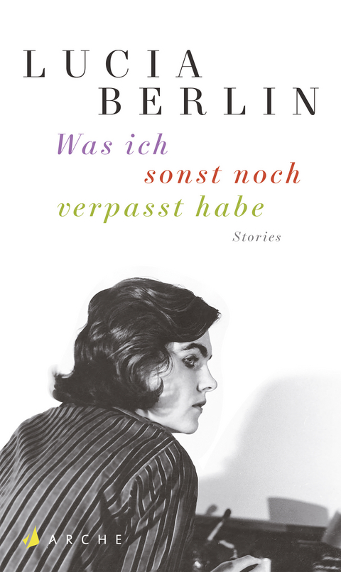 Was ich sonst noch verpasst habe - Lucia Berlin