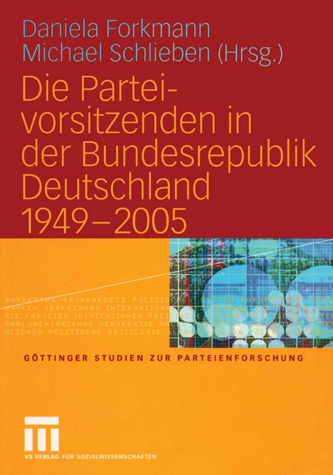 Die Parteivorsitzenden in der Bundesrepublik Deutschland 1949 – 2005 - 