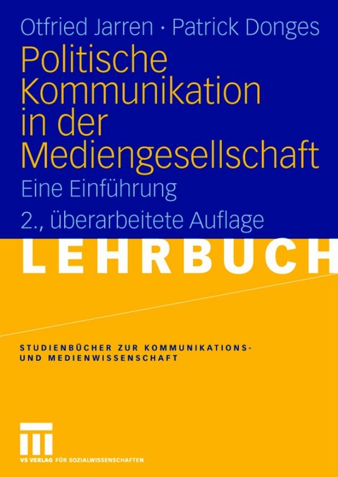 Politische Kommunikation in der Mediengesellschaft - Otfried Jarren, Patrick Donges