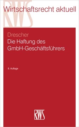 Die Haftung des GmbH-Geschäftsführers - Ingo Drescher