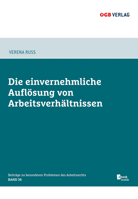 Die einvernehmliche Auflösung von Arbeitsverhältnissen - Verena Ruß