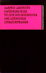 Einführung in die Stilistik der griechischen und lateinischen Literatursprachen - Manfred Landfester