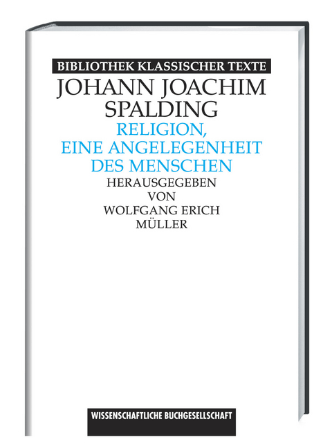 Religion, eine Angelegenheit des Menschen - Johann J Spalding