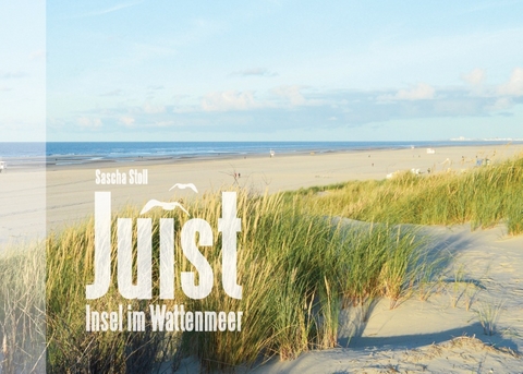 Juist – Insel im Wattenmeer - Sascha Stoll