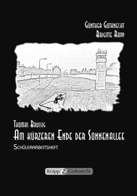 Thomas Brussig, Am kürzeren Ende der Sonnenallee - Günther Gutknecht, Brigitte Rapp