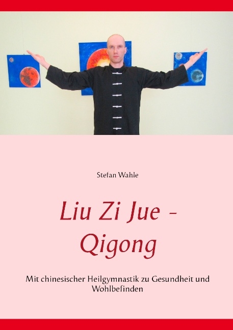 Liu Zi Jue - Qigong - Stefan Wahle