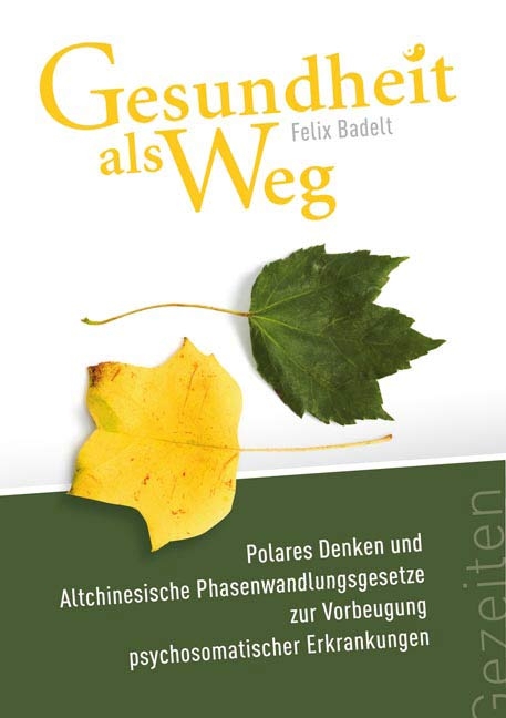 Gesundheit als Weg - Felix Badelt