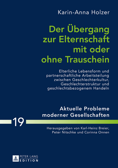 Der Übergang zur Elternschaft mit oder ohne Trauschein - Karin Holzer