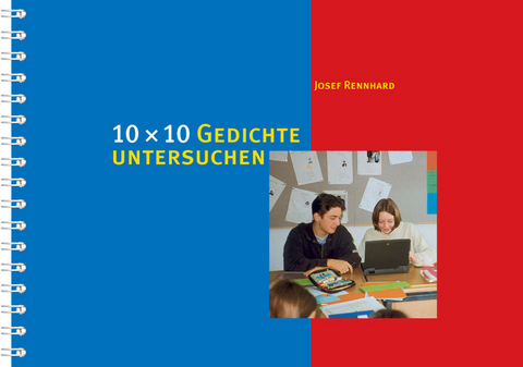 10 x 10 Gedichte untersuchen - Josef Rennhard