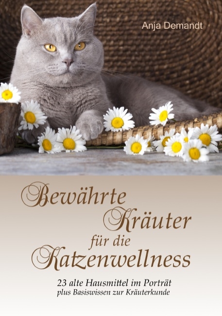 Bewährte Kräuter für die Katzenwellness - Anja Demandt