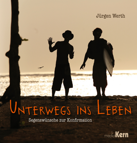 Unterwegs ins Leben - Jürgen Werth