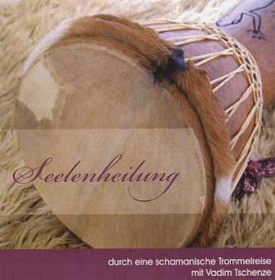 Seelenheilung durch eine schamanische Trommelreise - Vadim Tschenze