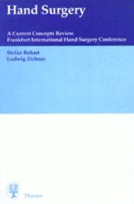 Hand Surgery - A Current Concept Review - Stefan Rehart, Ludwig Zichner