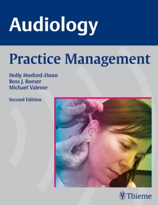 Audiology Practice Management - Ross J. Roeser Holly Hosford-Dunn