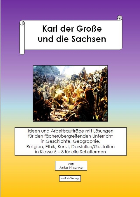 Projekttage: Karl der Große und die Sachsen - Anke Nitschke