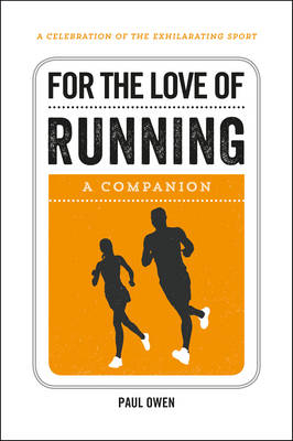 For the Love of Running -  Paul Owen