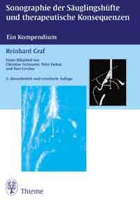 Sonographie der Säuglingshüfte und therapeutische Konsequenzen (Buch + CD-ROM) - Reinhard Graf, Thomas Baumann, Michel Burckhardt, Christian Tschauner, Peter Farkas, Kurt Lercher