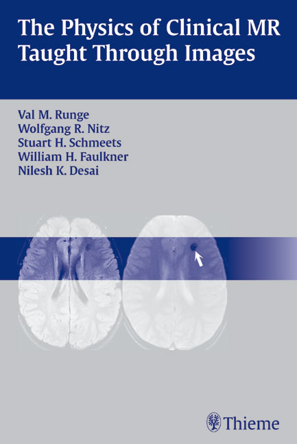 The Physics of Clinical MR Taught Through Images - Val M Runge, Wolfgang R Nitz, Stuart H Schmeets, William H Faulkner, Nilesh K Desai