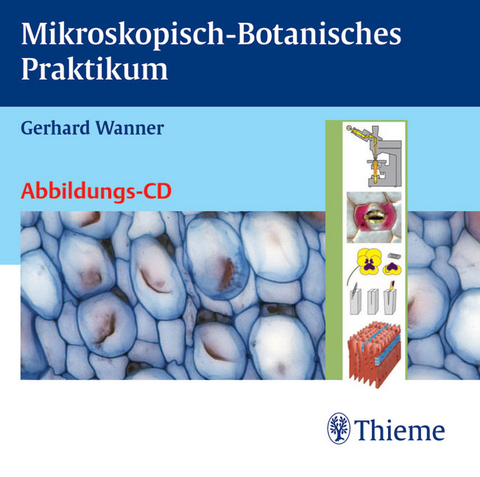 Mikroskopisch-Botanisches Praktikum - Abbildungs-CD - Gerhard Wanner