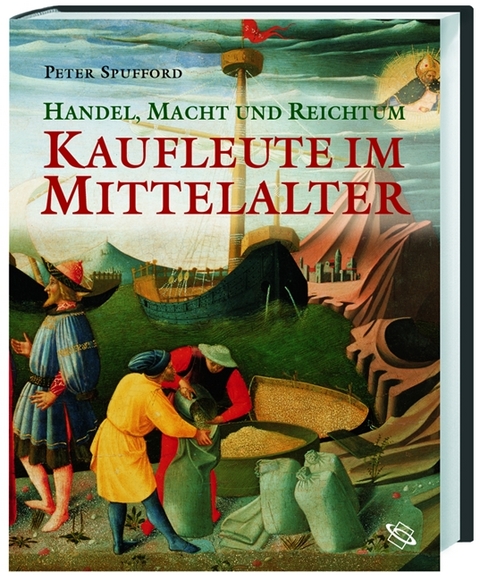 Handel, Macht und Reichtum - Peter Spufford