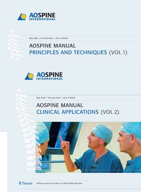 AO Spine Manual, Volume 1: Principles and Techniques Volume 2: Clinical Applications - Max Aebi