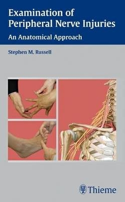 Examination of Peripheral Nerve Injury - Stephen M. Russell