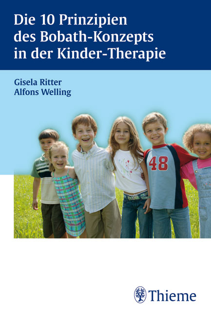 Die 10 Prinzipien des Bobath-Konzepts in der Kindertherapie - Gisela Ritter, Alfons Welling