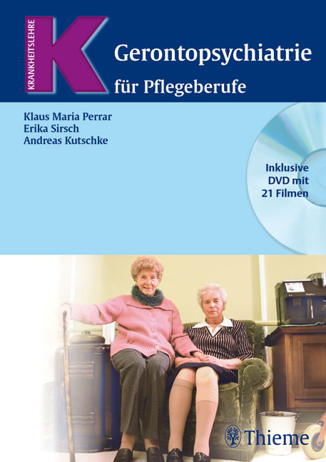 Gerontopsychiatrie für Pflegeberufe (inklusive DVD mit 21 Filmen) - Klaus M Perrar, Erika Sirsch, Andreas Kutschke