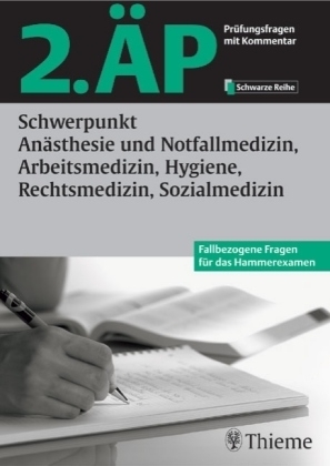 2. ÄP - Schwerpunkt Anästhesie und Notfallmedizin, Arbeitsmedizin, Hygiene, Rechtsmedizin, Sozialmedizin (Hammerexamen)