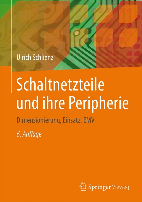 Schaltnetzteile und ihre Peripherie - Ulrich Schlienz