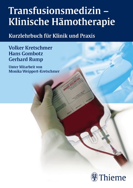 Transfusionsmedizin - Klinische Hämotherapie - Hans Gombotz, Volker Kretschmer, Gerhard Wittenberg