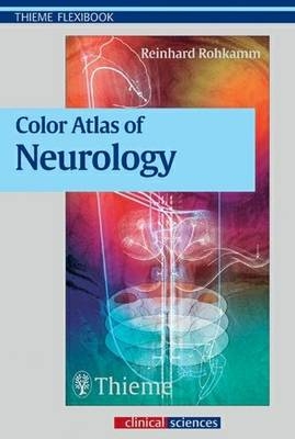 Color Atlas of Neurology - Reinhard Rohkamm