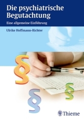 Die psychiatrische Begutachtung - Ulrike Hoffmann-Richter