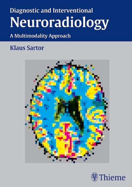 Diagnostic and Interventional Neuroradiology - Klaus Sartor, Georg Albrecht, K.-R. Atzor, S. Bien, Stefan Bockenheimer