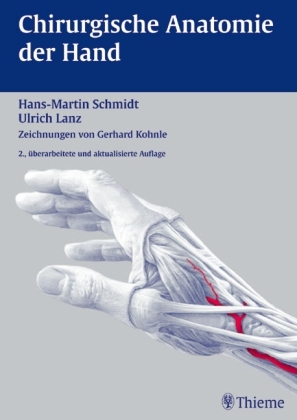 Chirurgische Anatomie der Hand - Ulrich Lanz, Hans-Martin Schmidt