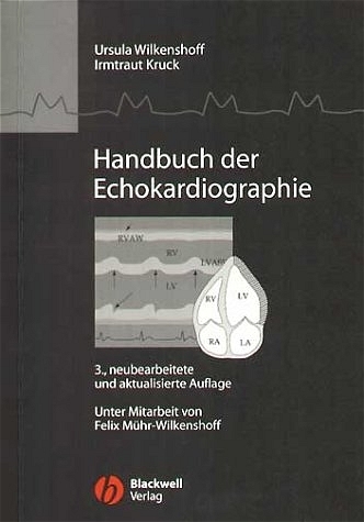 Handbuch der Echokardiographie - Ursula Wilkenshoff, Irmtraut Kruck