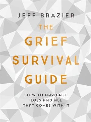 Grief Survival Guide -  Jeff Brazier