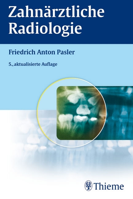 Zahnärztliche Radiologie - Friedrich A. Pasler