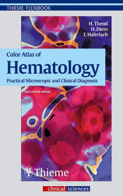 Color Atlas of Hematology - Harald Klaus Theml, Heinz Diem, Torsten Haferlach