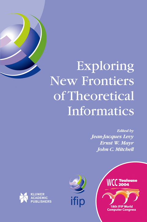 Exploring New Frontiers of Theoretical Informatics - 